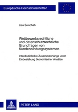 Wettbewerbsrechtliche- und datenschutzrechtliche Grundfragen von Kundenbindungssystemen - Lisa Seischab