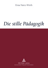 Die stille P&auml;dagogik - Erna Nairz-Wirth
