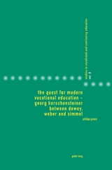 The Quest for Modern Vocational Education &ndash; Georg Kerschensteiner between Dewey, Weber and Simmel - Philipp Gonon