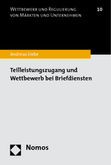 Teilleistungszugang und Wettbewerb bei Briefdiensten - Andreas Liebe
