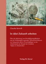 In (die) Zukunft arbeiten - Claudia Serwill