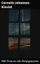 Dik Trom en zijn Dorpsgenooten - Cornelis Johannes Kieviet