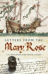 Letters from the Mary Rose -  C S Knighton,  David Loades