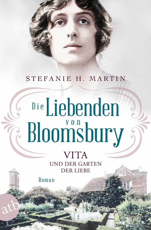 Die Liebenden von Bloomsbury &ndash; Vita und der Garten der Liebe - Stefanie H. Martin