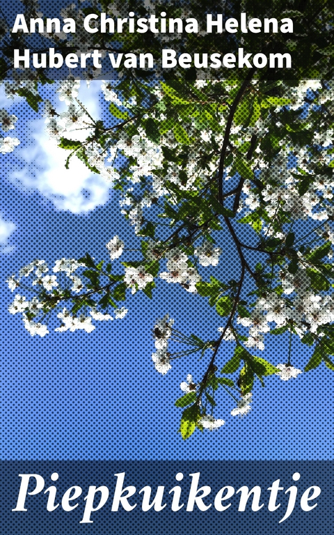 Piepkuikentje - Anna Christina Helena Hubert van Beusekom