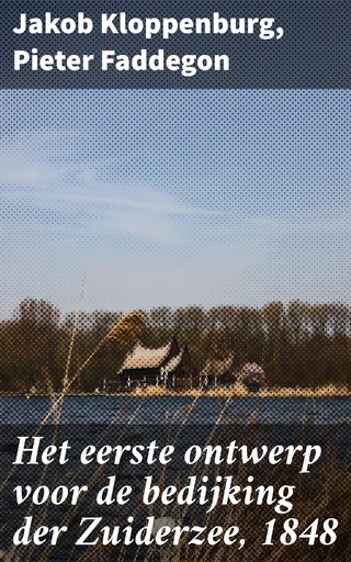 Het eerste ontwerp voor de bedijking der Zuiderzee, 1848