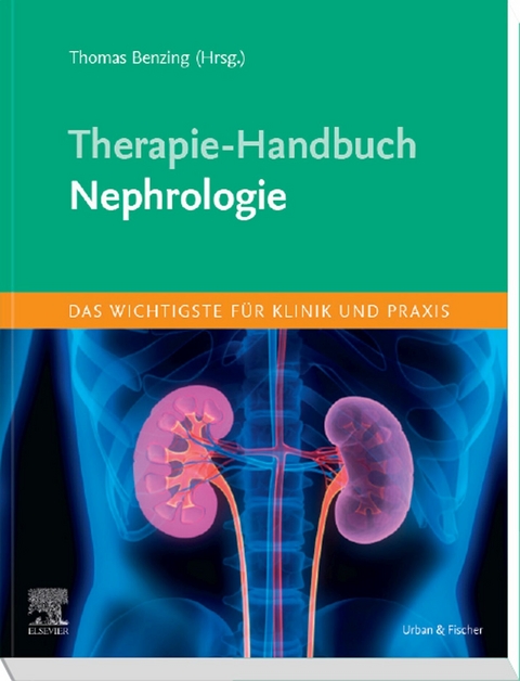 Therapie-Handbuch - Nephrologie -  Thomas Benzing