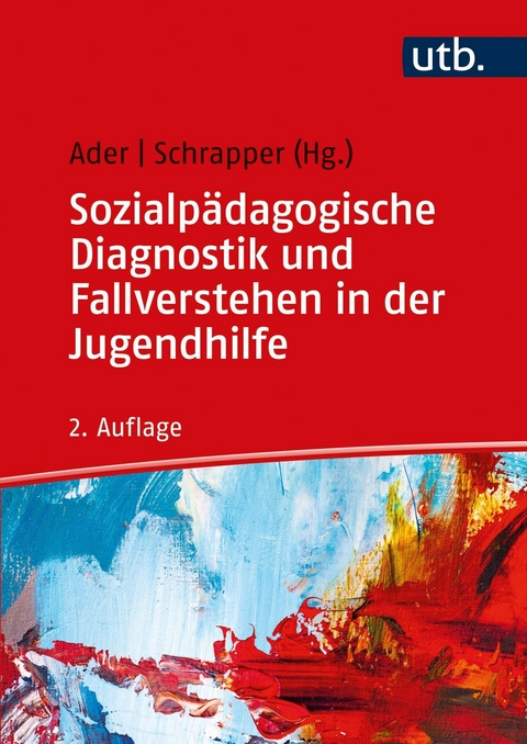 Sozialp&auml;dagogische Diagnostik und Fallverstehen in der Jugendhilfe - 