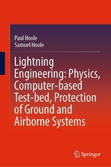 Lightning Engineering: Physics, Computer-based Test-bed, Protection of Ground and Airborne Systems -  Paul Hoole,  Samuel Hoole