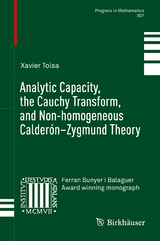 Analytic Capacity, the Cauchy Transform, and Non-homogeneous Calder&oacute;n&ndash;Zygmund Theory - Xavier Tolsa