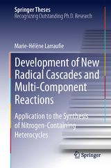 Development of New Radical Cascades and Multi-Component Reactions - Marie-Helene Larraufie