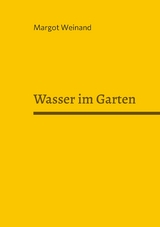 Wasser im Garten - Margot Weinand