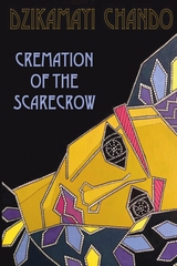 Cremation of the Scarecrow - Dzikamayi Chando