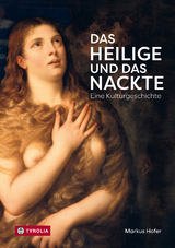 Das Heilige und das Nackte - Markus Hofer