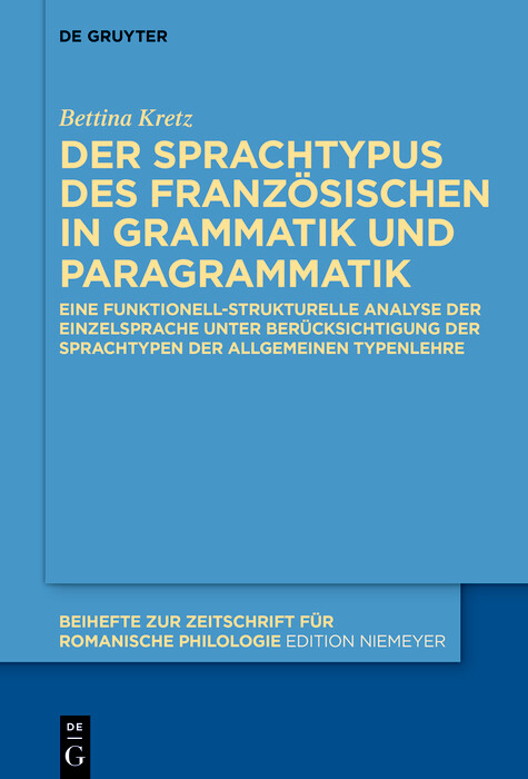 Der Sprachtypus des Französischen in Grammatik und Paragrammatik -  Bettina Kretz