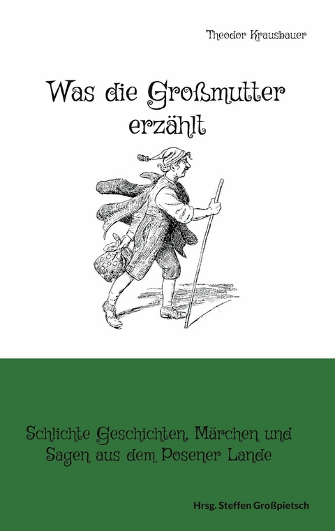 Was die Gro&szlig;mutter erz&auml;hlt -  Theodor Krausbauer