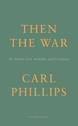 Then the War -  Carl Phillips