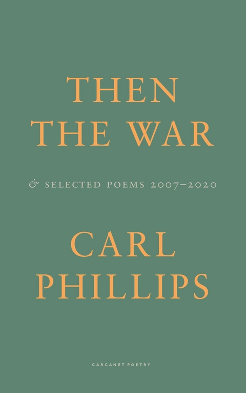 Then the War -  Carl Phillips