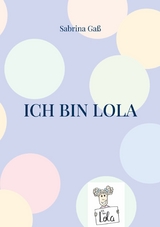 Ich bin Lola - Sabrina Ga&szlig;