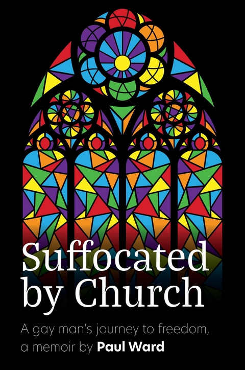 Suffocated by Church - Paul G Ward