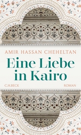 Eine Liebe in Kairo - Amir Hassan Cheheltan