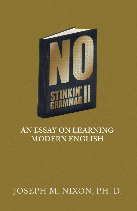 No Stinkin&rsquo; Grammar Ii - Joseph M. Nixon Ph. D.