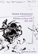 Gedanken zur Kunst 2016-2019 - Sigrid Crasemann