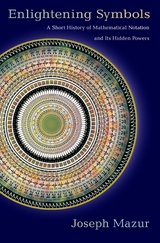 Enlightening Symbols - Joseph Mazur