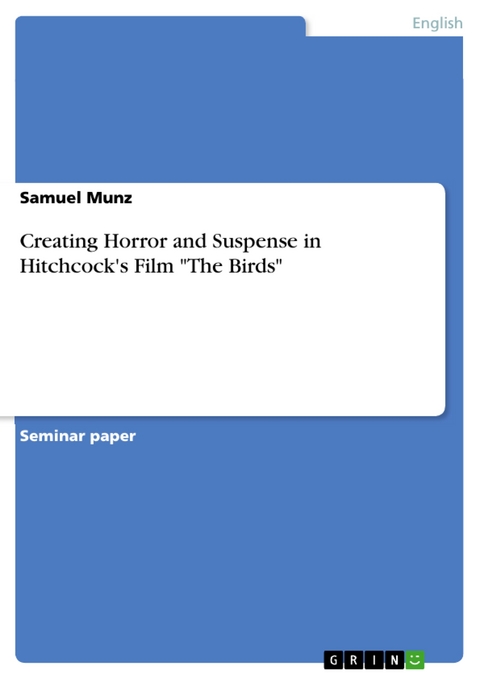 Creating Horror and Suspense in Hitchcock's Film "The Birds" - Samuel Munz