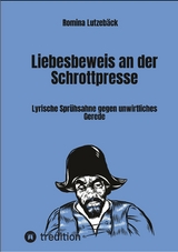 Liebesbeweis an der Schrottpresse -  Romina Lutzeb&auml;ck