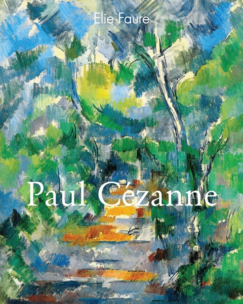 Paul C&eacute;zanne - Elie Faure