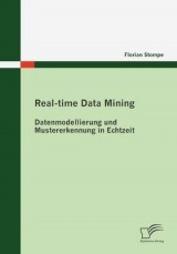 Real-time Data Mining: Datenmodellierung und Mustererkennung in Echtzeit - Florian Stompe