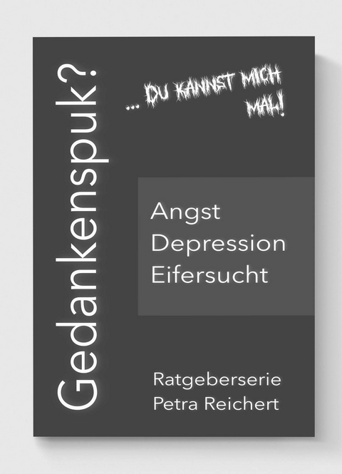 Gedankenspuk? -  Petra Reichert