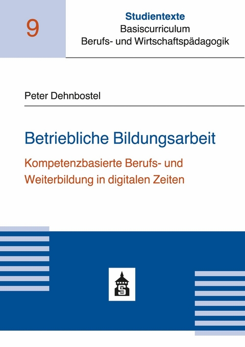 Betriebliche Bildungsarbeit - Peter Dehnbostel