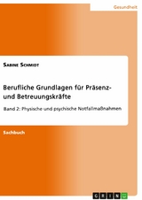 Berufliche Grundlagen f&uuml;r Pr&auml;senz- und Betreuungskr&auml;fte - Sabine Schmidt