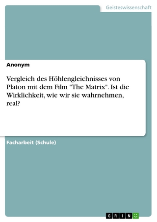 Vergleich des Höhlengleichnisses von Platon mit dem Film 