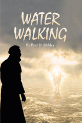 Water Walking - Paul D Sibbley