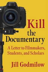 Kill the Documentary - Jill Godmilow