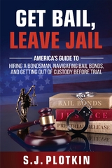 Get Bail, Leave Jail - S.J. Plotkin