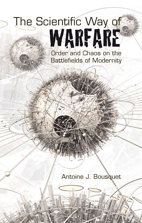 Scientific Way of Warfare -  Antoine Bousquet