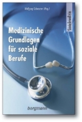 Medizinische Grundlagen f&uuml;r soziale Berufe - 