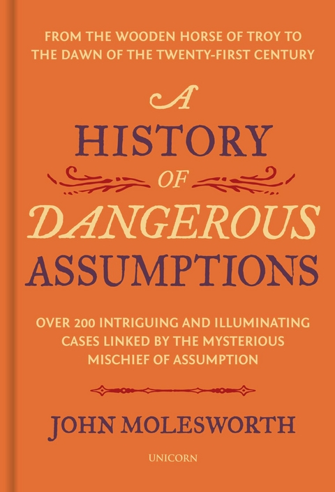 History of Dangerous Assumptions -  John Molesworth