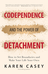 Codependence and the Power of Detachment - Karen Casey