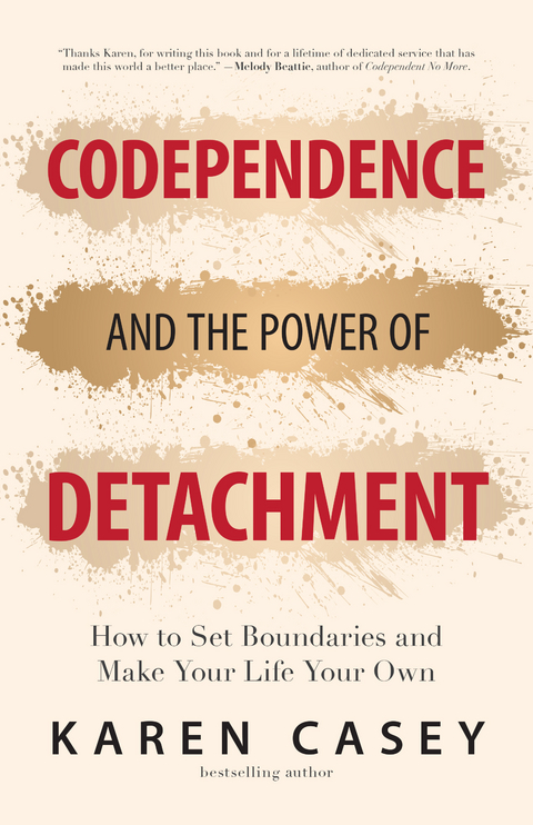 Codependence and the Power of Detachment - Karen Casey