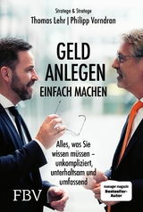 Geld anlegen - einfach machen -  Philipp Vorndran,  Thomas Lehr