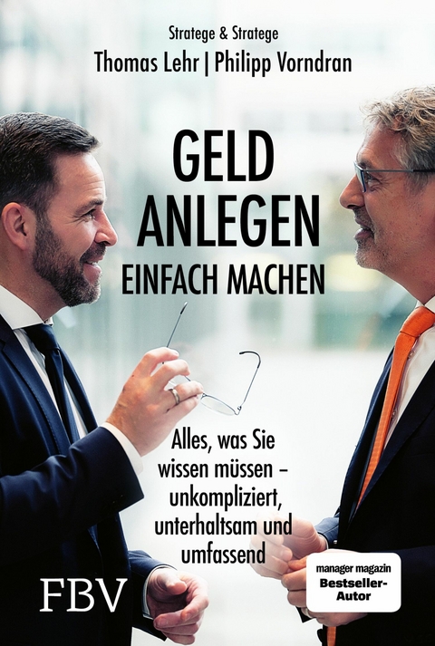 Geld anlegen - einfach machen -  Philipp Vorndran,  Thomas Lehr