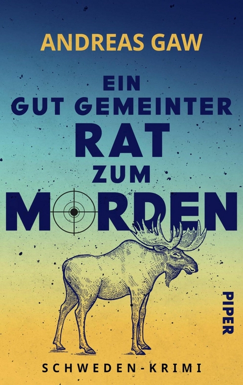 Ein gut gemeinter Rat zum Morden -  Andreas Gaw