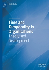 Time and Temporality in Organisations - K&auml;tlin Pulk