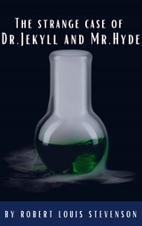 The strange case of Dr. Jekyll and Mr. Hyde - Robert Louis Stevenson