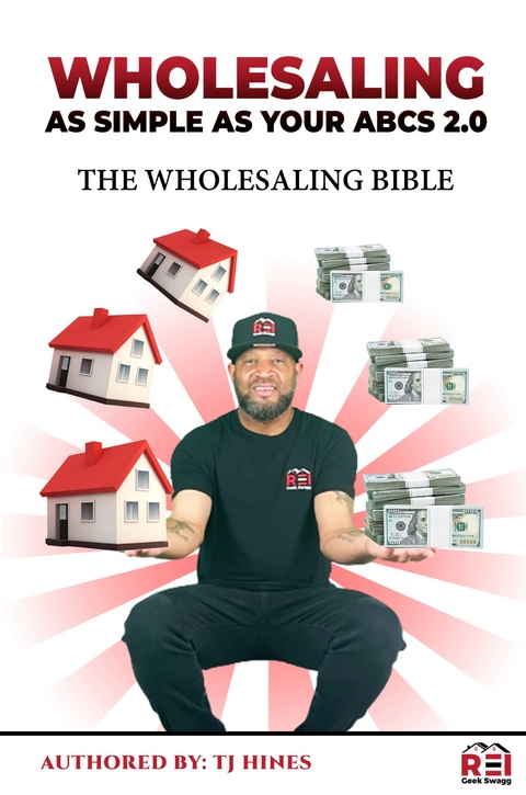 Wholesaling As Simple As Your ABCs 2.0 - TJ Hines